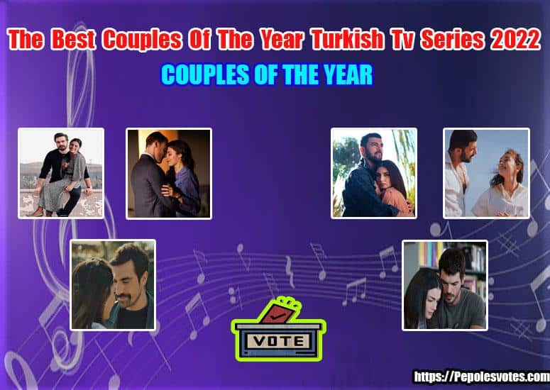 The Best Couples Of The Year Turkish Tv Series 2022