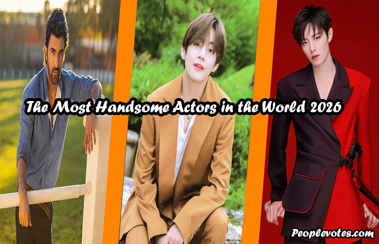 The Most Handsome Actors in the World 2026